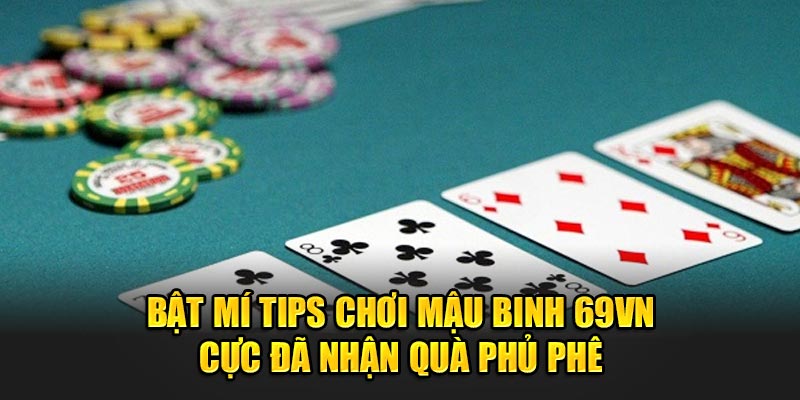 Bật mí típ chơi bài mậu binh tại 69VN