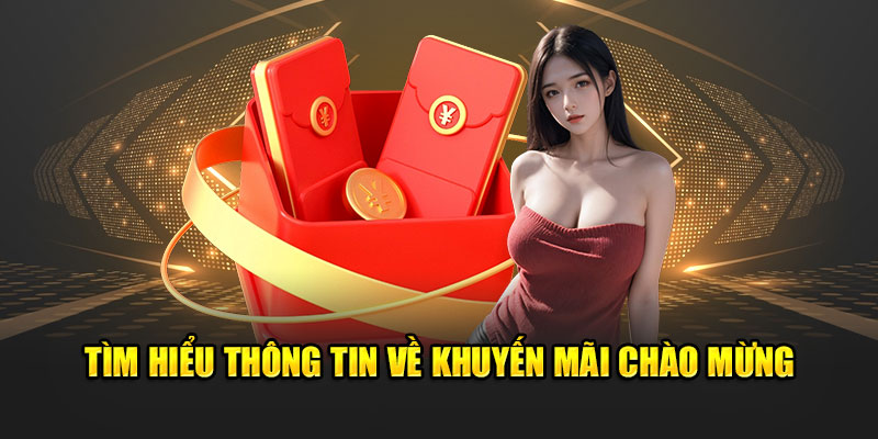 Đôi nết về khuyến mãi chào mừng